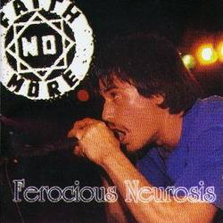 Faith No More : Ferocious Neurosis